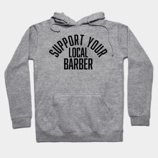 Support Your Local Barber Hoodie